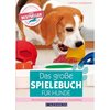 Das große Spielebuch für Hunde - Sondermann, C.