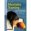 Mentales Training für Hunde - Hallgren, Anders