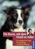 Die Kunst, mit dem Hund zu reden  - Gudrun Feltmann von Schröder