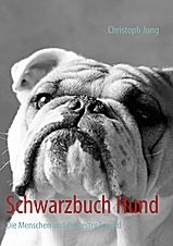 Schwarzbuch Hund - Christoph Jung