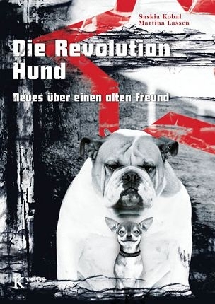 Die Revolution Hund - Kobal, Saskia & Lassen, Martina