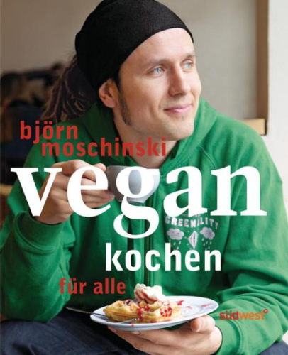 Vegan kochen für alle - Moschinski, Björn